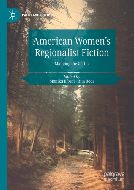 American Women's Regionalist Fiction : Mapping the Gothic, Paperback / softback Book