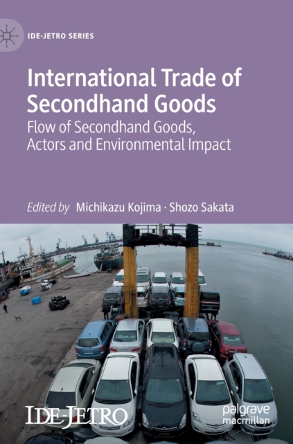 International Trade of Secondhand Goods : Flow of Secondhand Goods, Actors and Environmental Impact, Hardback Book
