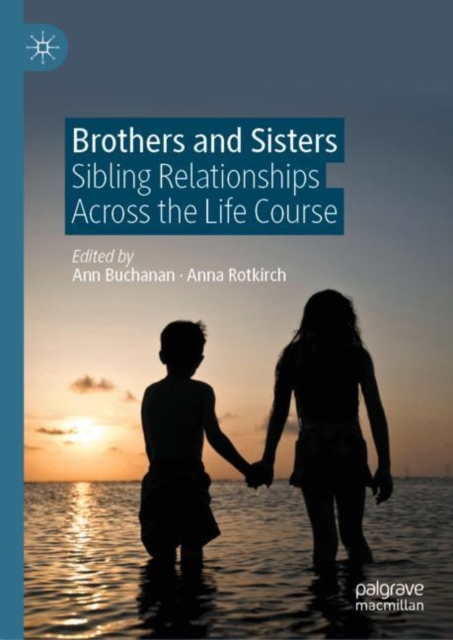 Brothers and Sisters : Sibling Relationships Across the Life Course, Hardback Book