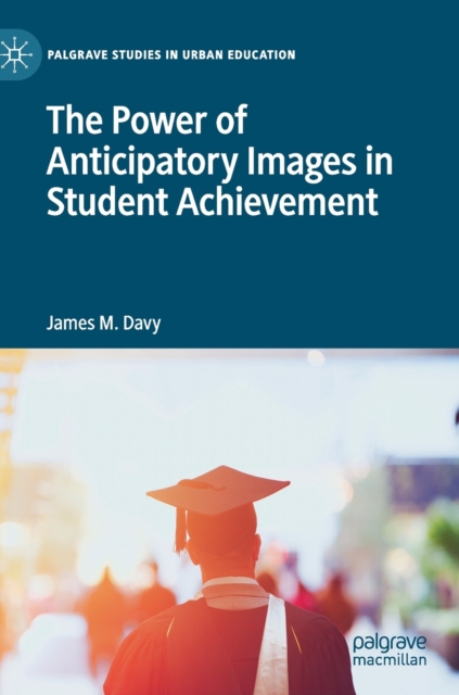 The Power of Anticipatory Images in Student Achievement, Hardback Book