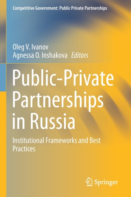 Public-Private Partnerships in Russia : Institutional Frameworks and Best Practices, Paperback / softback Book