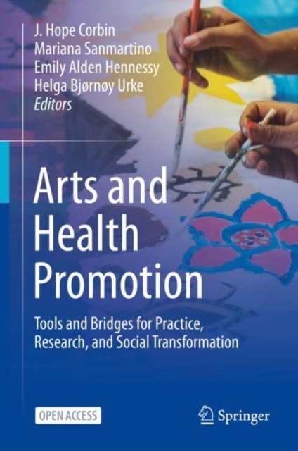 Arts and Health Promotion : Tools and Bridges for Practice, Research, and Social Transformation, Hardback Book