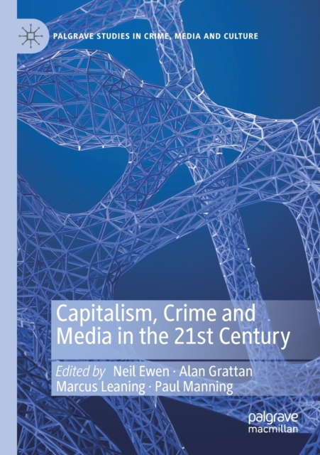 Capitalism, Crime and Media in the 21st Century, Paperback / softback Book