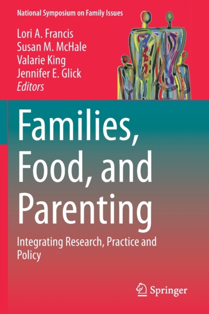 Families, Food, and Parenting : Integrating Research, Practice and Policy, Paperback / softback Book