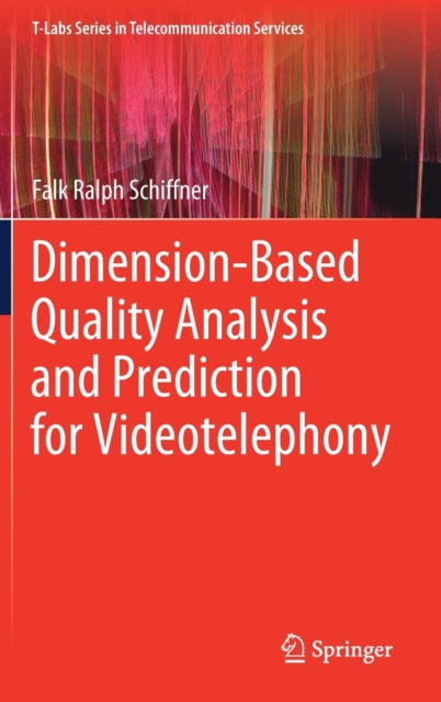 Dimension-Based Quality Analysis and Prediction for Videotelephony, Hardback Book