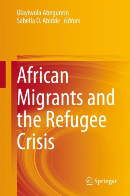 African Migrants and the Refugee Crisis, Hardback Book