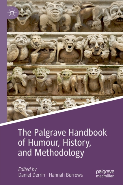The Palgrave Handbook of Humour, History, and Methodology, Paperback / softback Book