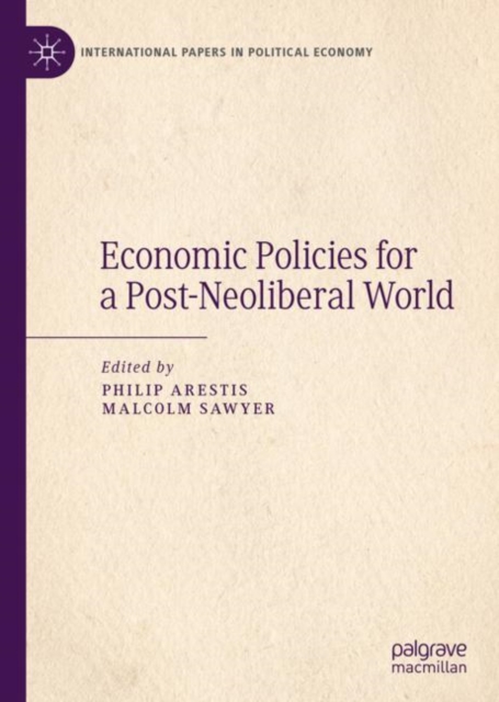 Economic Policies for a Post-Neoliberal World, Hardback Book