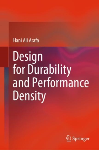 Design for Durability and Performance Density, Hardback Book