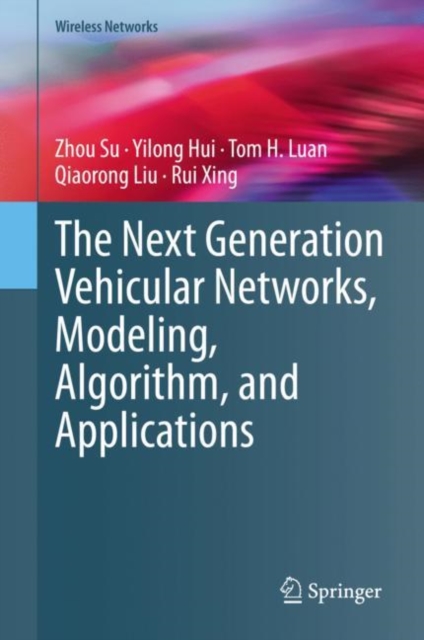 The Next Generation Vehicular Networks, Modeling, Algorithm and Applications, Hardback Book