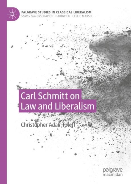 Carl Schmitt on Law and Liberalism, Hardback Book