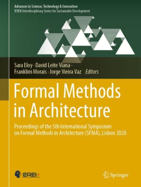 Formal Methods in Architecture : Proceedings of the 5th International Symposium on Formal Methods in Architecture (5FMA), Lisbon 2020, Hardback Book