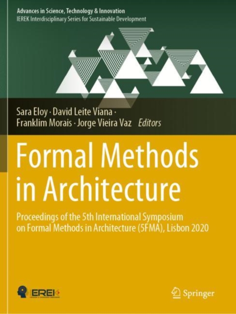 Formal Methods in Architecture : Proceedings of the 5th International Symposium on Formal Methods in Architecture (5FMA), Lisbon 2020, Paperback / softback Book