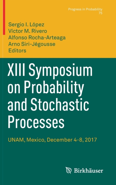 XIII Symposium on Probability and Stochastic Processes : UNAM, Mexico, December 4-8, 2017, Hardback Book