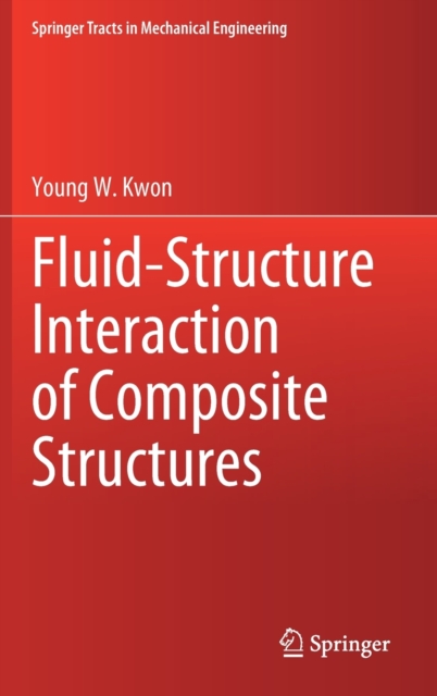 Fluid-Structure Interaction of Composite Structures, Hardback Book