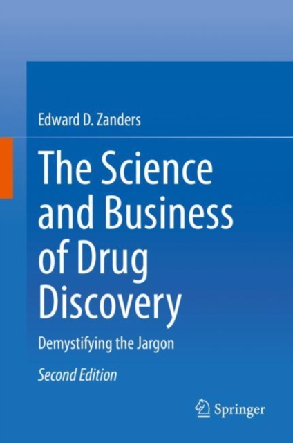 The Science and Business of Drug Discovery : Demystifying the Jargon, Hardback Book
