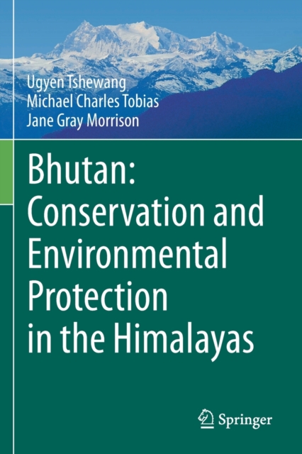 Bhutan: Conservation and Environmental Protection in the Himalayas, Paperback / softback Book