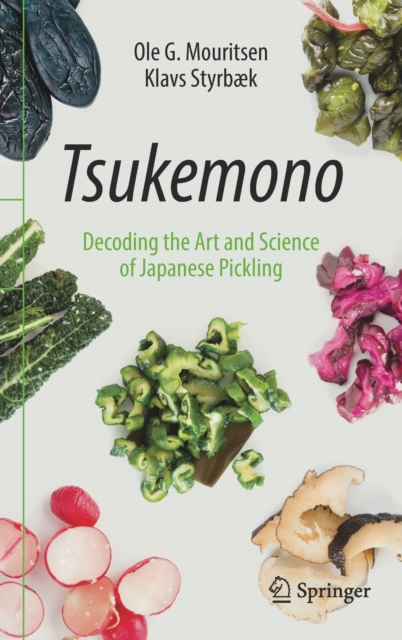 Tsukemono : Decoding the Art and Science of Japanese Pickling, Hardback Book