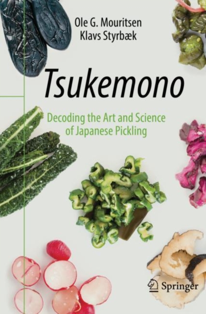 Tsukemono : Decoding the Art and Science of Japanese Pickling, Paperback / softback Book