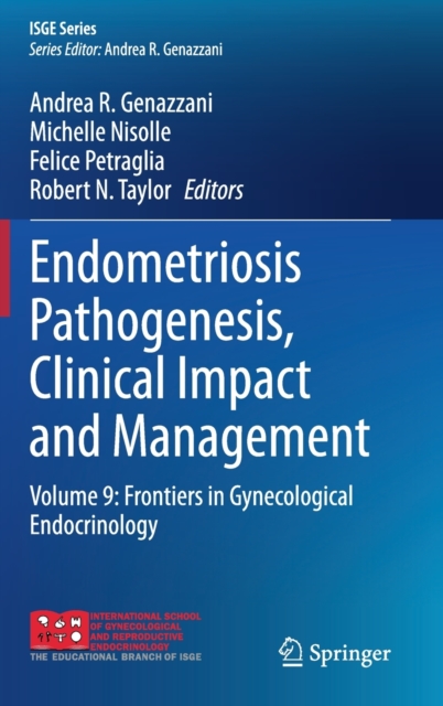 Endometriosis Pathogenesis, Clinical Impact and Management : Volume 9: Frontiers in Gynecological Endocrinology, Hardback Book