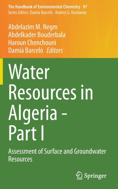 Water Resources in Algeria - Part I : Assessment of Surface and Groundwater Resources, Hardback Book