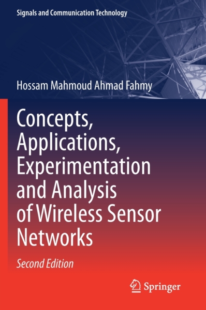 Concepts, Applications, Experimentation and Analysis of Wireless Sensor Networks, Paperback / softback Book