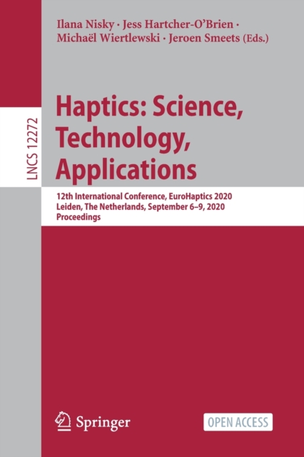 Haptics: Science, Technology, Applications : 12th International Conference, EuroHaptics 2020, Leiden, The Netherlands, September 6–9, 2020, Proceedings, Paperback / softback Book