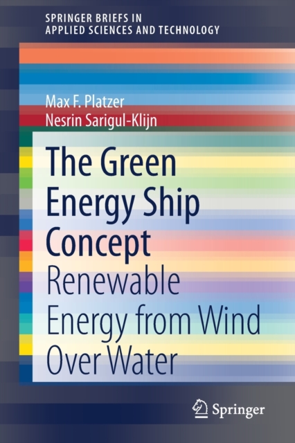 The Green Energy Ship Concept : Renewable Energy from Wind Over Water, Paperback / softback Book