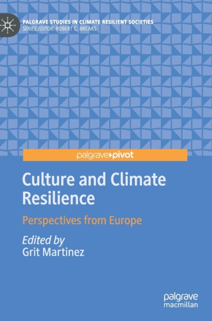 Culture and Climate Resilience : Perspectives from Europe, Hardback Book