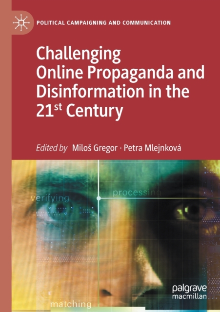 Challenging Online Propaganda and Disinformation in the 21st Century, Paperback / softback Book