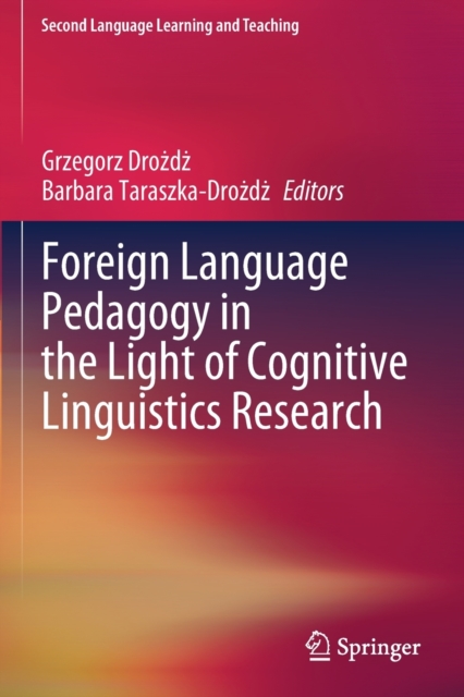 Foreign Language Pedagogy in the Light of Cognitive Linguistics Research, Paperback / softback Book