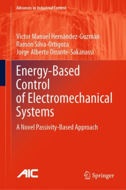 Energy-Based Control of Electromechanical Systems : A Novel Passivity-Based Approach, Hardback Book