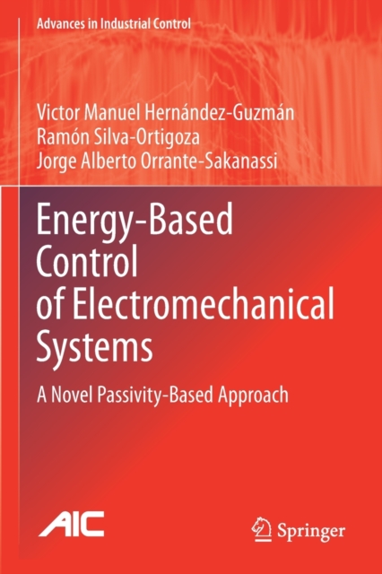 Energy-Based Control of Electromechanical Systems : A Novel Passivity-Based Approach, Paperback / softback Book