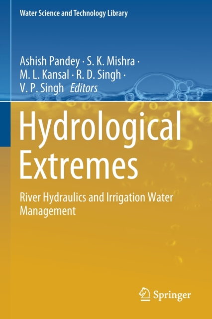 Hydrological Extremes : River Hydraulics and Irrigation Water Management, Paperback / softback Book