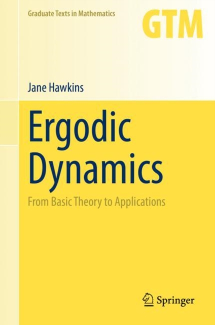 Ergodic Dynamics : From Basic Theory to Applications, Hardback Book