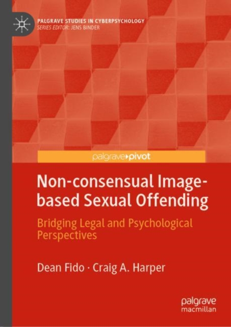 Non-consensual Image-based Sexual Offending : Bridging Legal and Psychological Perspectives, Hardback Book
