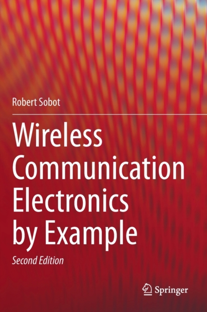 Wireless Communication Electronics by Example, Hardback Book