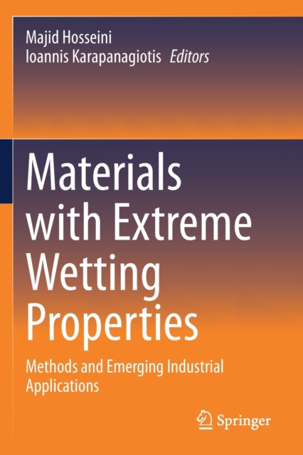 Materials with Extreme Wetting Properties : Methods and Emerging Industrial Applications, Paperback / softback Book
