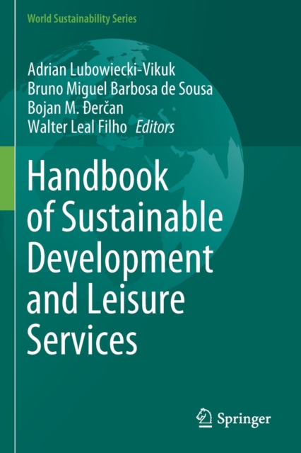 Handbook of Sustainable Development and Leisure Services, Paperback / softback Book