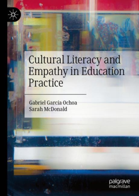 Cultural Literacy and Empathy in Education Practice, Hardback Book