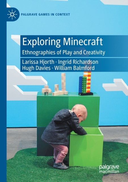 Exploring Minecraft : Ethnographies of Play and Creativity, Paperback / softback Book