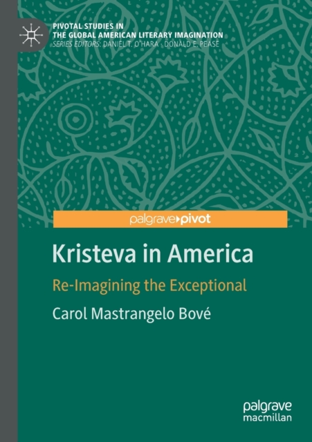 Kristeva in America : Re-Imagining the Exceptional, Paperback / softback Book