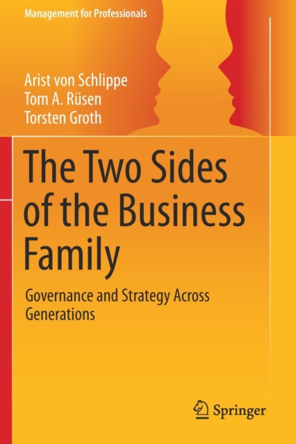 The Two Sides of the Business Family : Governance and Strategy Across Generations, Paperback / softback Book