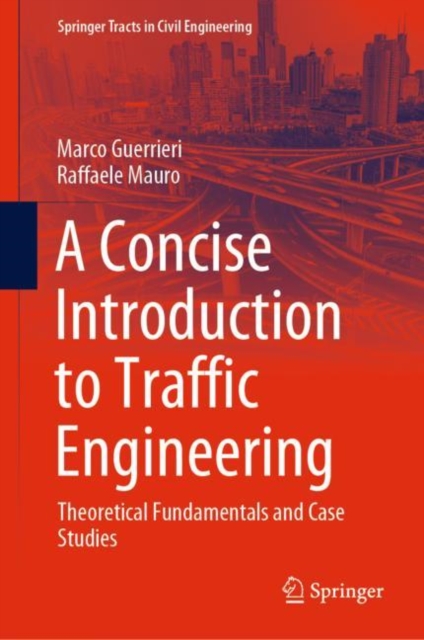 A Concise Introduction to Traffic Engineering : Theoretical Fundamentals and Case Studies, Hardback Book
