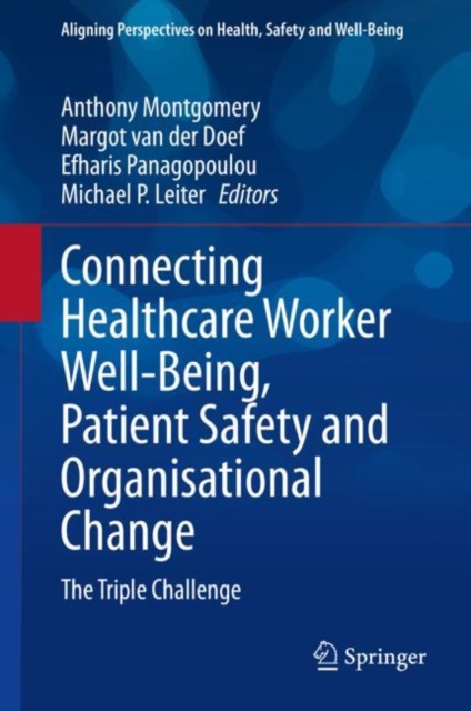 Connecting Healthcare Worker Well-Being, Patient Safety and Organisational Change : The Triple Challenge, Hardback Book
