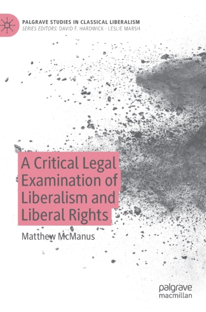 A Critical Legal Examination of Liberalism and Liberal Rights, Hardback Book
