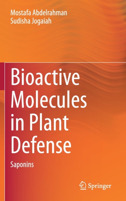 Bioactive Molecules in Plant Defense : Saponins, Hardback Book