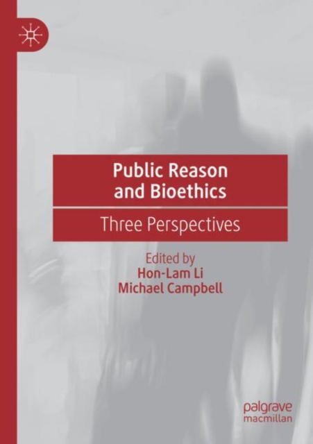 Public Reason and Bioethics : Three Perspectives, Paperback / softback Book