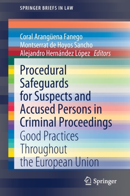 Procedural Safeguards for Suspects and Accused Persons in Criminal Proceedings : Good Practices Throughout the European Union, Paperback / softback Book