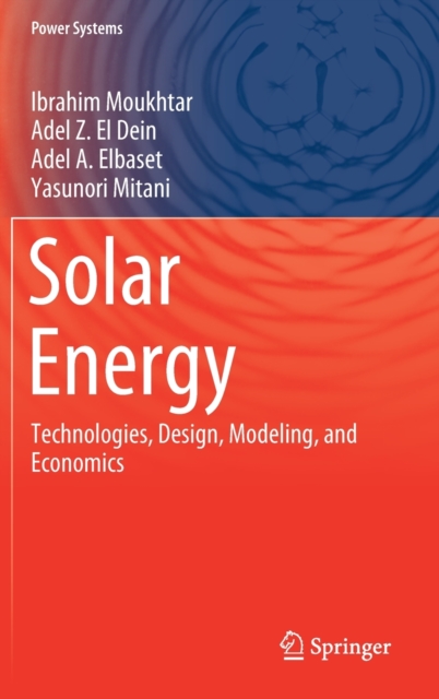 Solar Energy : Technologies, Design, Modeling, and Economics, Hardback Book